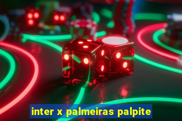 inter x palmeiras palpite